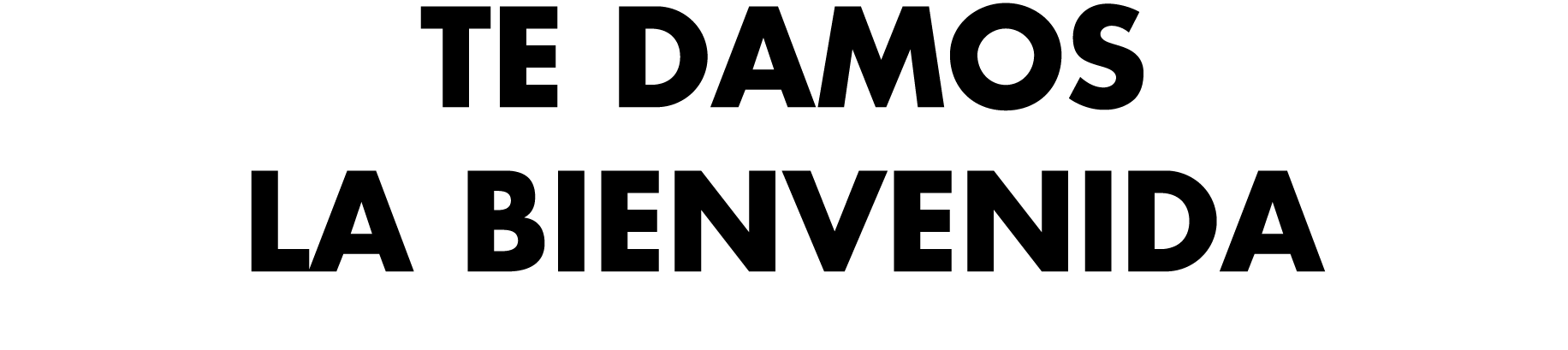 Te damos la bienvenida