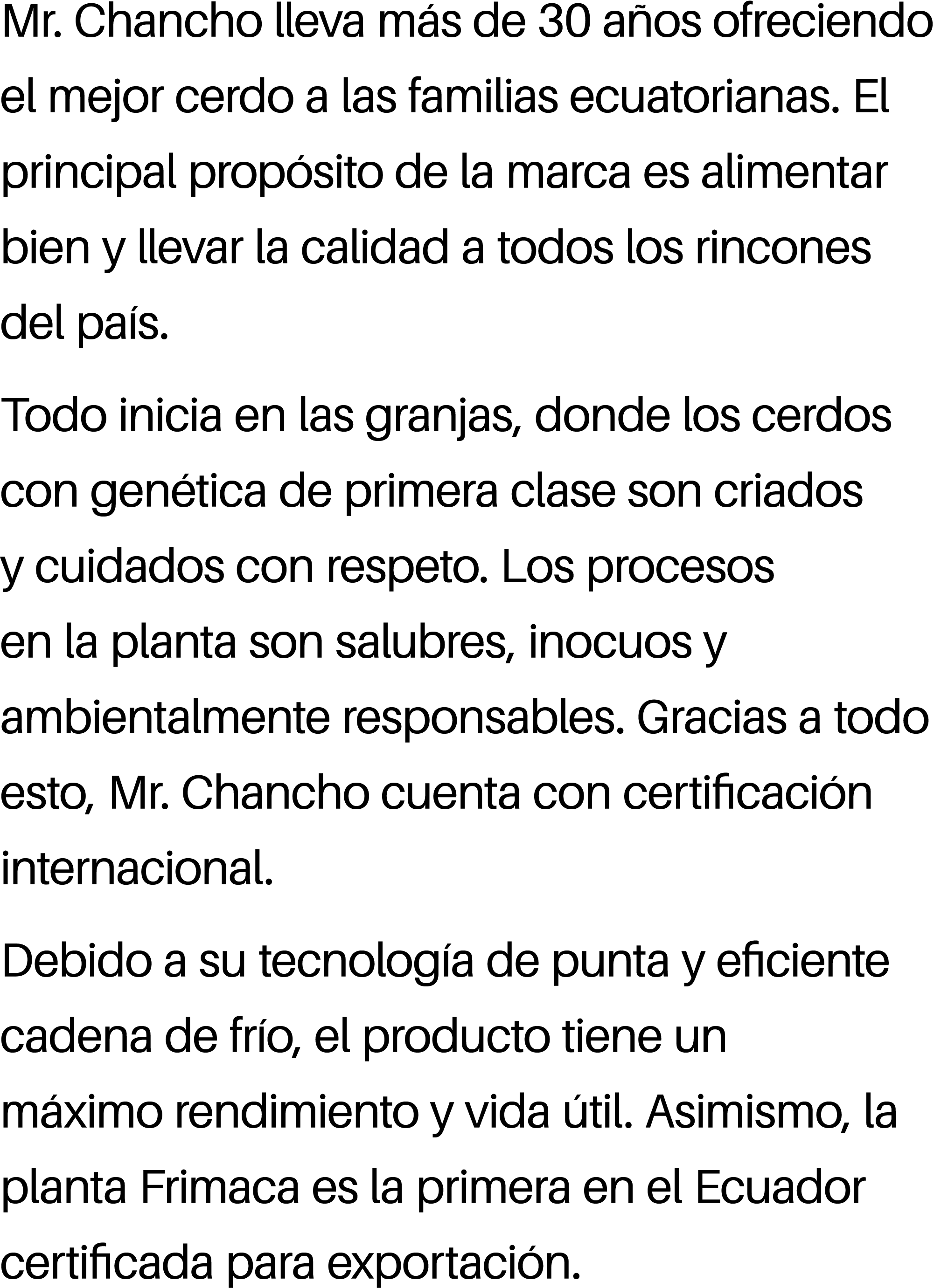 Mr. Chancho lleva m s de 30 a os ofreciendo el mejor cerdo a las familias ecuatorianas. El principal prop sito de la ...