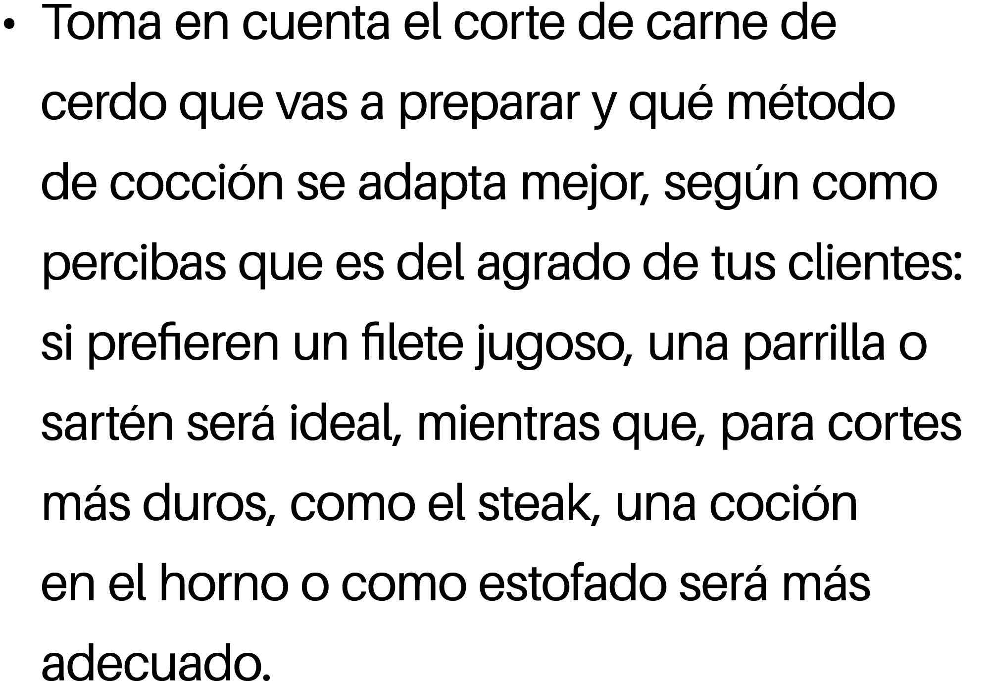 • Toma en cuenta el corte de carne de cerdo que vas a preparar y qu m todo de cocci n se adapta mejor, seg n como pe...
