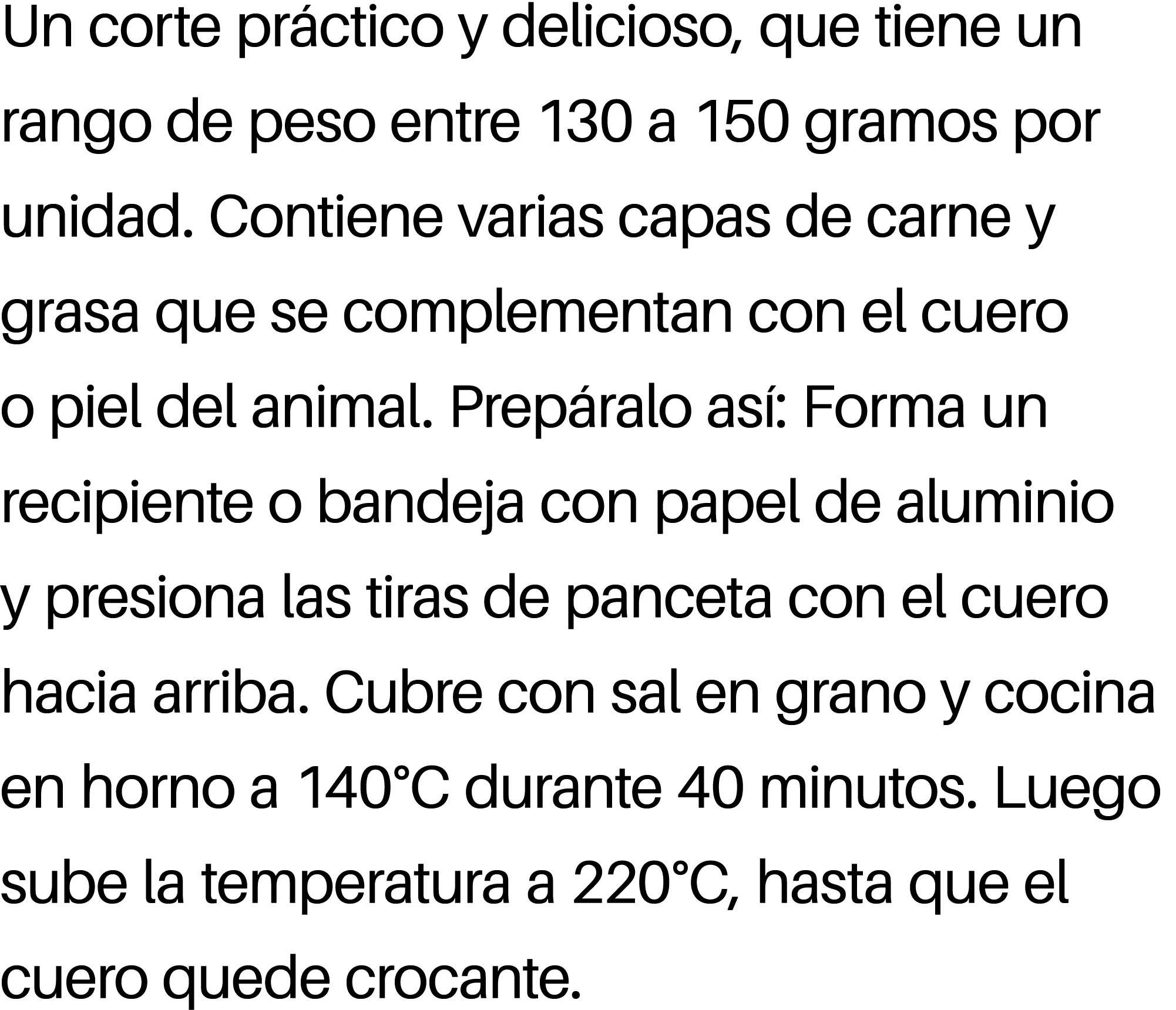 Un corte pr ctico y delicioso, que tiene un rango de peso entre 130 a 150 gramos por unidad. Contiene varias capas de...