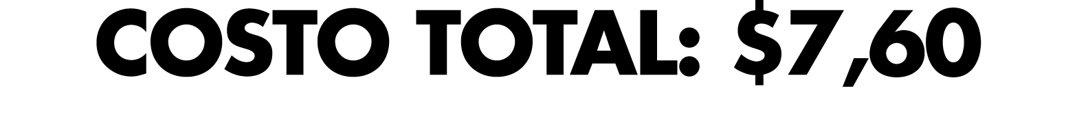 COSTO TOTAL: $7,60