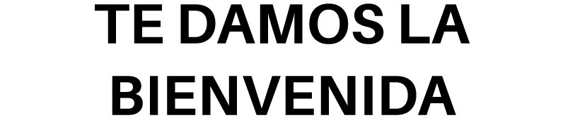 Te damos la bienvenida 