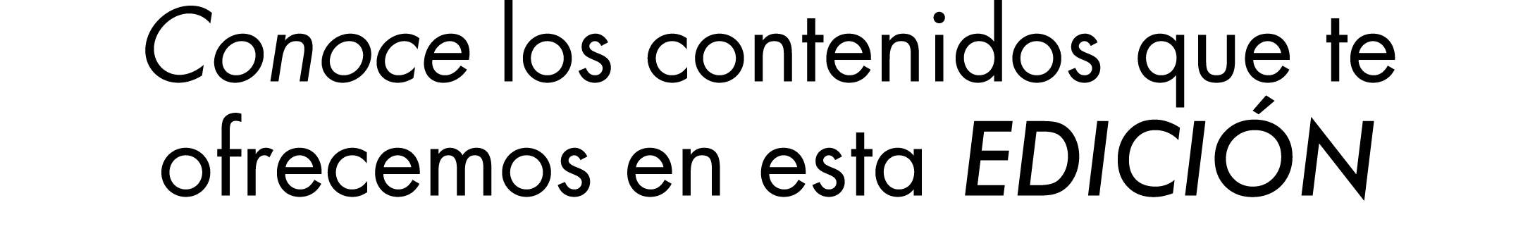 Conoce los contenidos que te ofrecemos en esta edici n