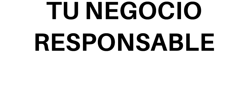 Tu negocio responsable 